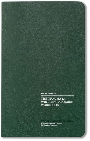 The Trauma and Written Exposure Workbook: Written Exposure Therapy for Healing Trauma by Jessica Yu, Diana Hu, Hod Tamir