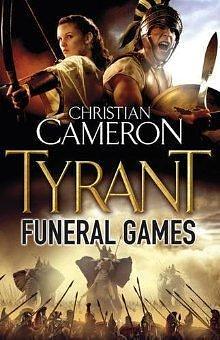 Funeral Games by Christian Cameron, Christian Cameron