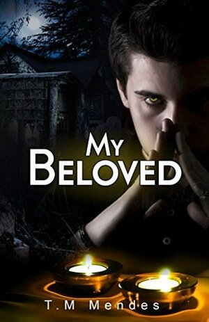 My Beloved by T.M. Mendes