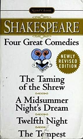 FOUR GREAT COMEDIES: The Taming of the Shrew, A Midsummer Night's Dream, Twelfth Night, and The Tempest by William Shakespeare