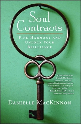 Soul Contracts: Find Harmony and Unlock Your Brilliance by Danielle MacKinnon