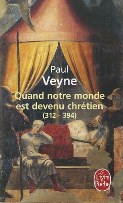 Quand Notre Monde Est Devenu Chrétien by Paul Veyne