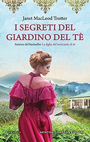 I segreti del giardino del tè by Janet MacLeod Trotter