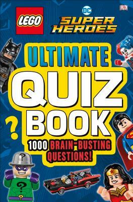 Lego DC Comics Super Heroes Ultimate Quiz Book by D.K. Publishing, Melanie Scott