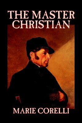 The Master Christian by Marie Corelli