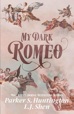 My Dark Romeo by L.J. Shen, Parker S. Huntington