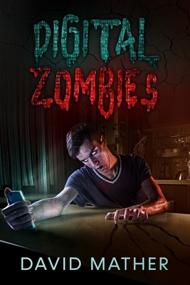 Digital Zombies by David Mather