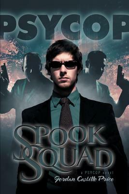 Spook Squad by Jordan Castillo Price