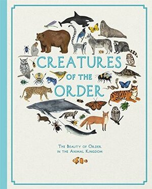 Creatures of the Order by Kelsey Oseid, Fay Evans