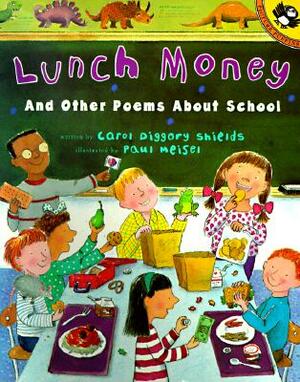 Lunch Money: And Other Poems about School by Carol Diggory Shields