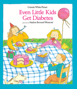 Even Little Kids Get Diabetes by Connie Pirner