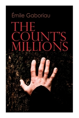 The Count's Millions: Pascal and Marguerite & Baron Trigault's Vengeance - Historical Mystery Novels by Émile Gaboriau