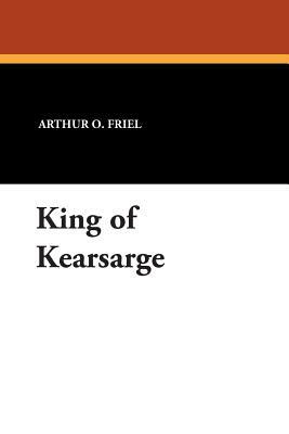 King of Kearsarge by Arthur O. Friel
