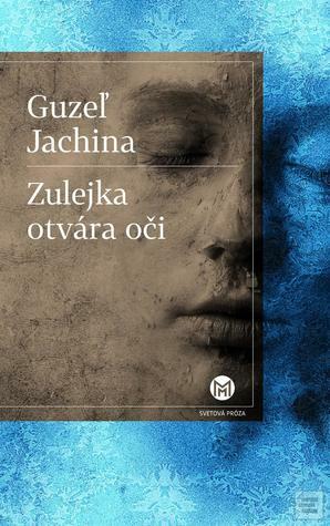 Zulejka otvára oči by Guzel Yakhina, Ján Štrasser
