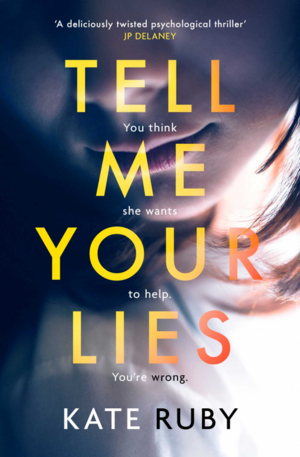 Tell Me Your Lies by Kate Ruby