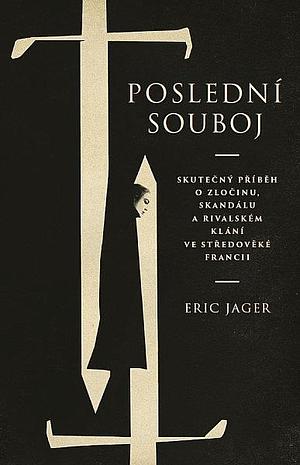 Poslední souboj by Eric Jager