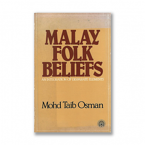 Malay Folk Beliefs by Mohd. Taib Osman