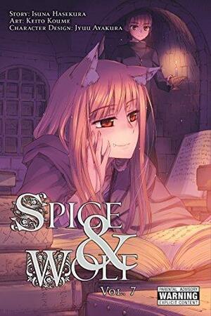 Spice and Wolf, Vol. 7 by Isuna Hasekura, Isuna Hasekura