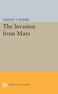 The Invasion from Mars: A Study in Psychology of Panic by Hadley Cantril