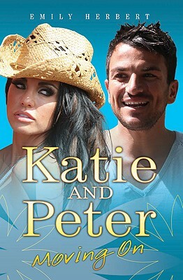 Katie and Peter: Moving on by Emily Herbert