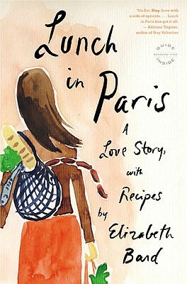 Lunch in Paris: A Love Story, with Recipes by Elizabeth Bard