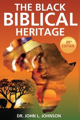 The Black Biblical Heritage by John L. Johnson