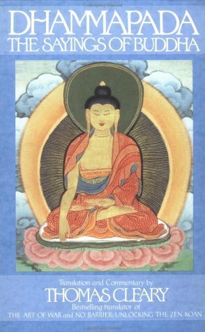 Dhammapada: The Sayings of Buddha by Thomas Cleary, Gautama Buddha