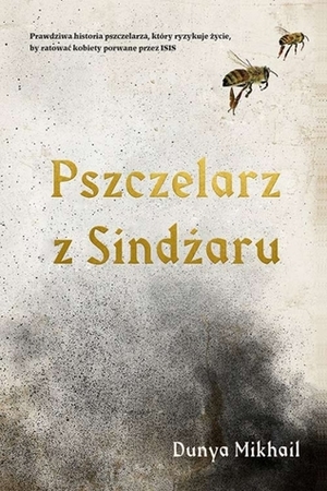Pszczelarz z Sindżaru by Dunya Mikhail, Robert Sudół