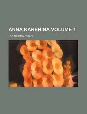 Anna Karenina Volume 1 by Leo Tolstoy