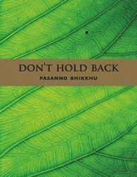 Don't Hold Back by Ajahn Pasanno