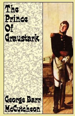 The Prince of Graustark by George Barr McCutcheon