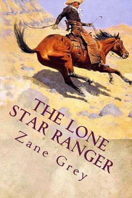 The Lone Star Ranger by Zane Grey