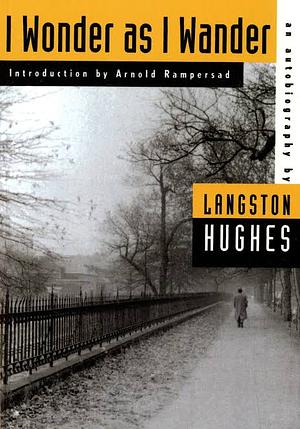 I Wonder as I Wander: An Autobiographical Journey by Langston Hughes