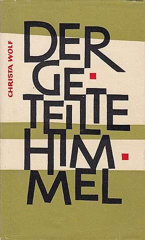 Der geteilte Himmel by Christa Wolf