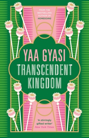 Transcendent Kingdom by Yaa Gyasi