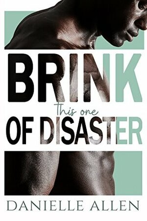 Brink of Disaster: This One by Danielle Allen