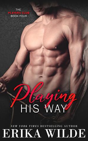 Playing His Way by Erika Wilde