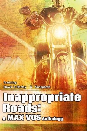 Inappropriate Roads by Max Vos, Max Vos