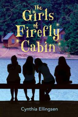 The Girls of Firefly Cabin by Cynthia Ellingsen