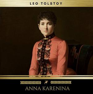 Anna Karenina by Leo Tolstoy