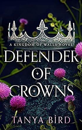 Defender of Crowns by Tanya Bird