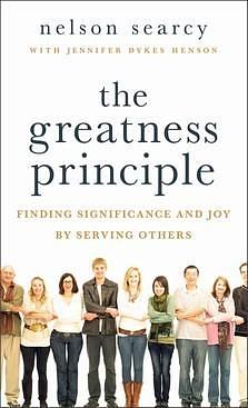 The Greatness Principle: Finding Significance and Joy by Serving by Nelson Searcy, Nelson Searcy