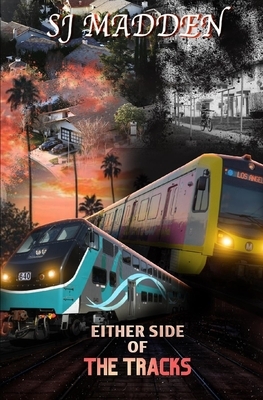 Either Side Of The Tracks by Sj Madden