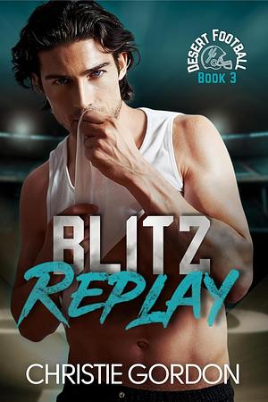 Blitz Replay by Christie Gordon
