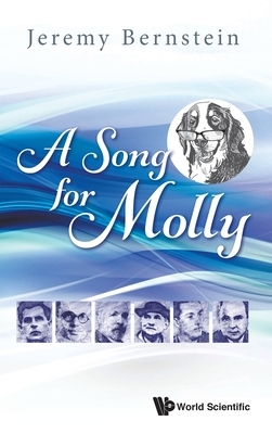 A Song for Molly by Jeremy Bernstein