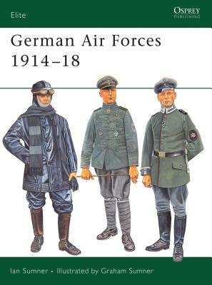 German Air Forces 1914-18 by Ian Sumner