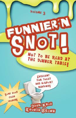 Funnier'n Snot, Volume 3 by Warren B. Dahk Knox, Rhonda Brown