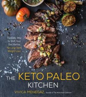 The Keto Paleo Kitchen: The Easy Way to Shift Your Diet Ratios for Long-Term Weight Loss by Vivica Menegaz