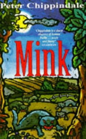 Mink! by Peter Chippindale, Peter Chippindale