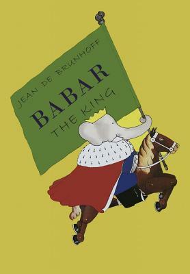 Babar the King by Jean de Brunhoff